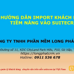 Hướng dẫn import khách hàng tiềm năng