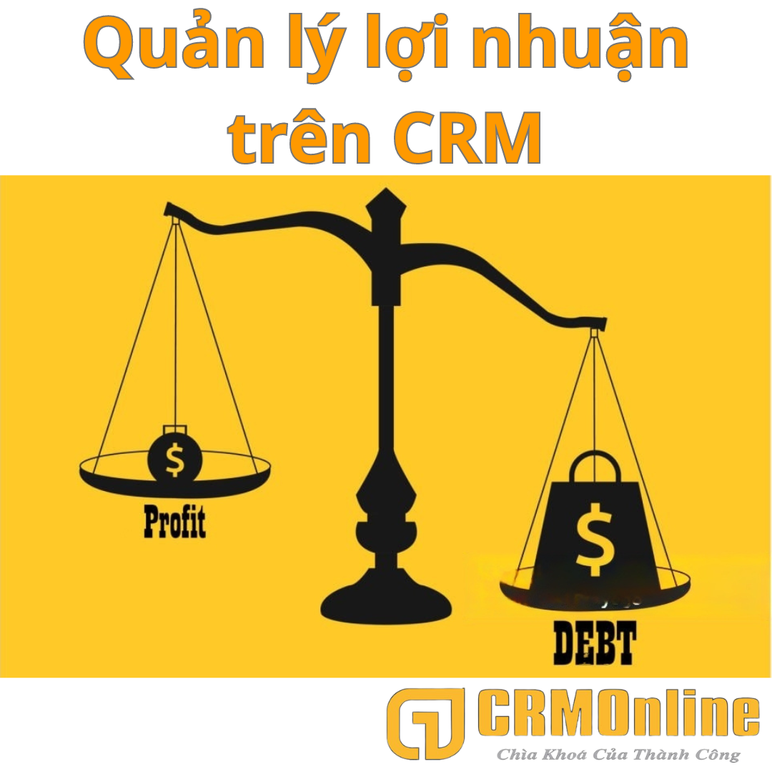 Quản lý lợi nhuận trên CRM