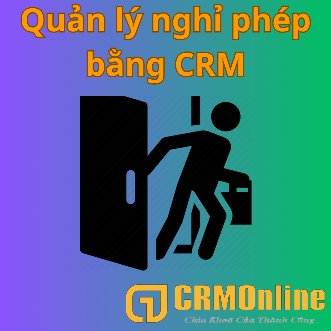 Quản lý nghỉ phép trên phần mềm CRM