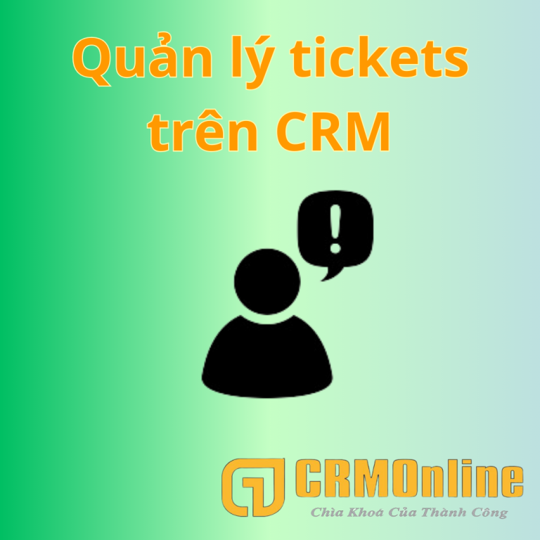 Quản lý tickets trên CRM